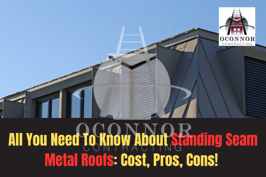 All You Need To Know About Standing Seam Metal Roofs: Cost, Pros, Cons!