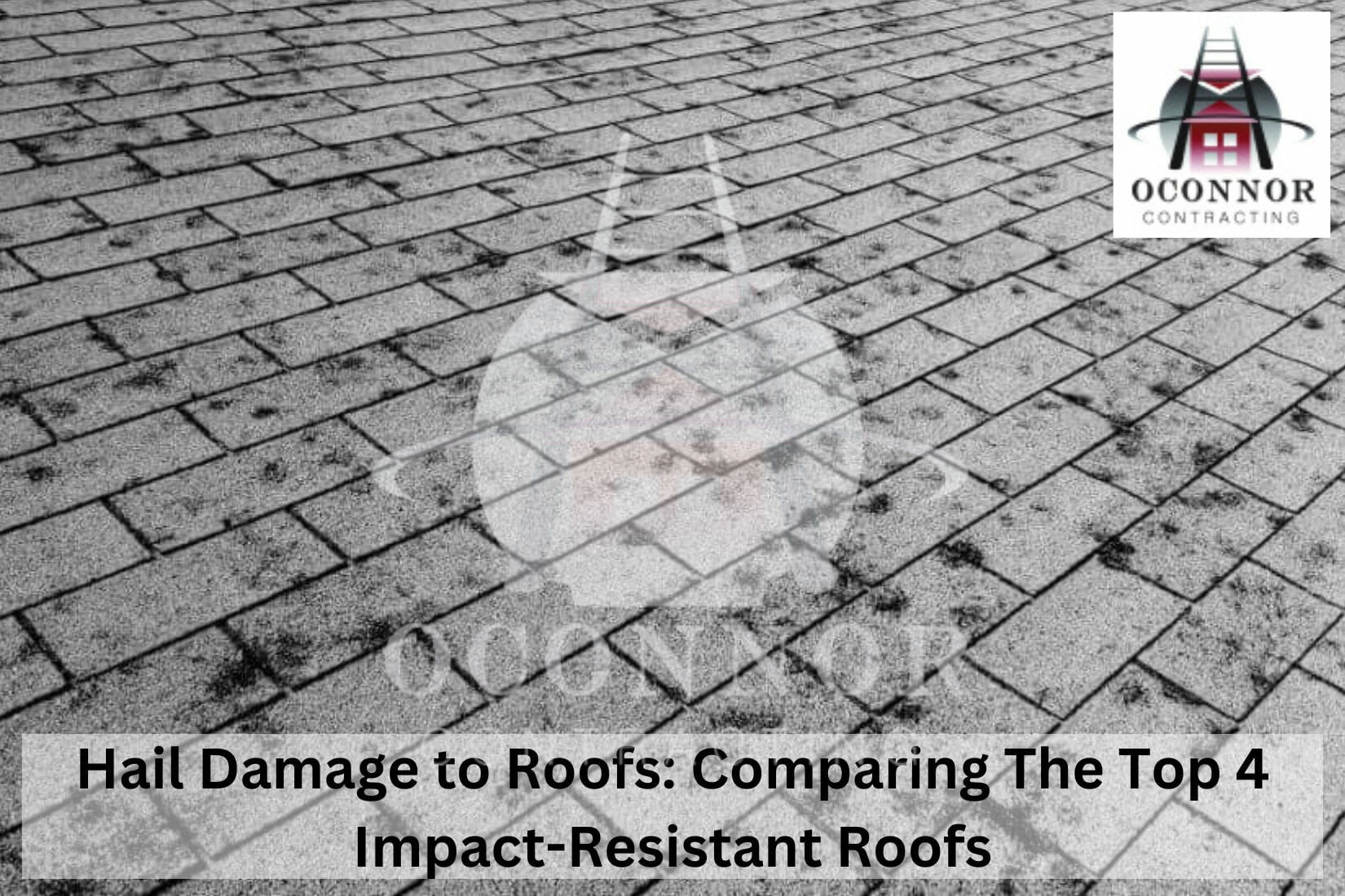 hail-damage-to-roofs-comparing-top-4-impact-resistant-roofs