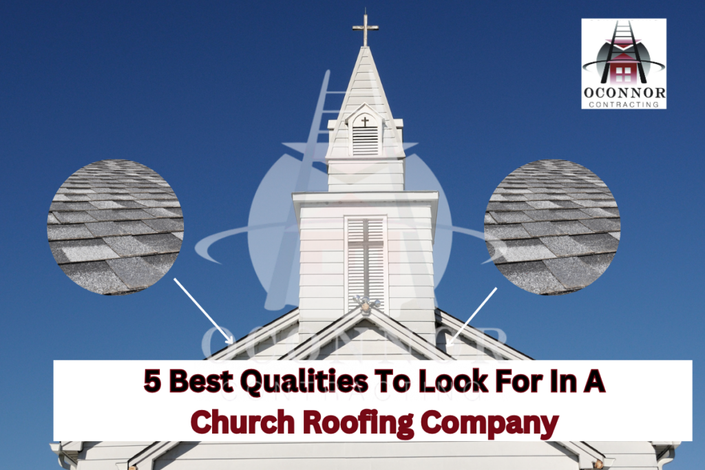5 Best Qualities to Look for in a Church Roofing Company