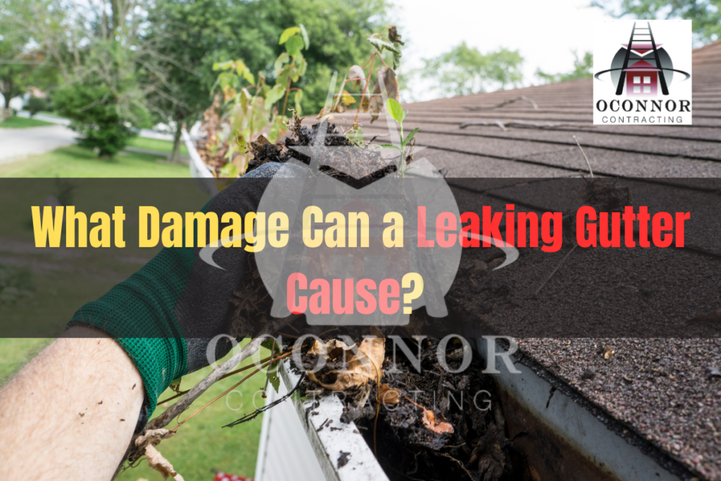 What Damage Can a Leaking Gutter Cause?