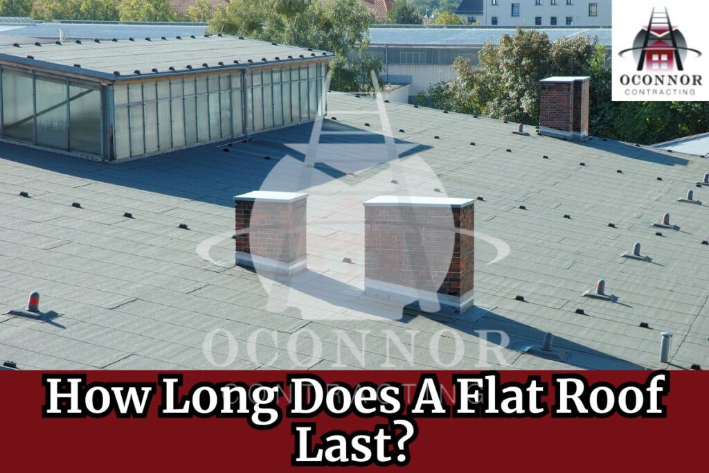 How Long Does A Flat Roof Last