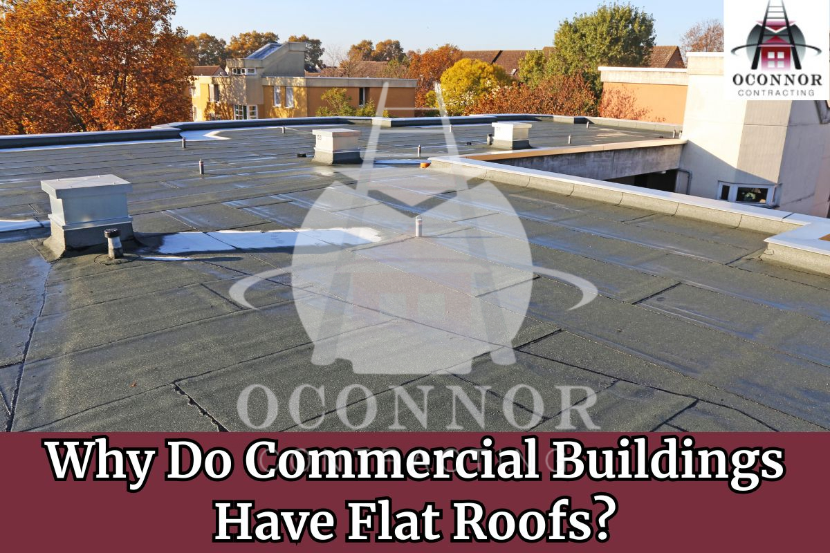 Why Do Commercial Buildings Have Flat Roofs