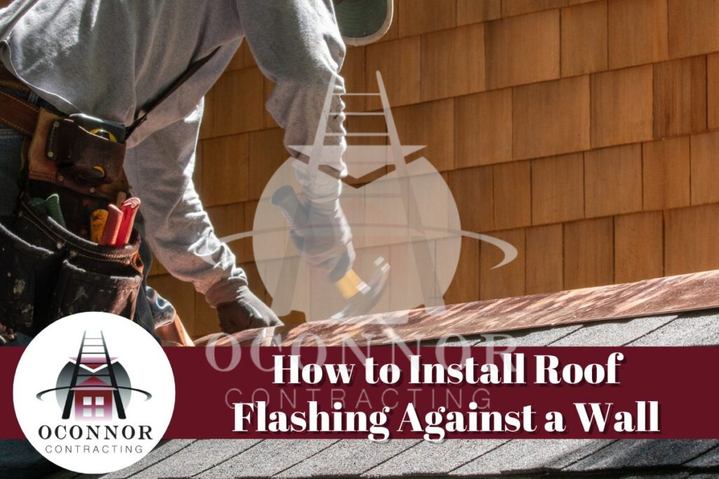 How to Install Roof Flashing Against a Wall