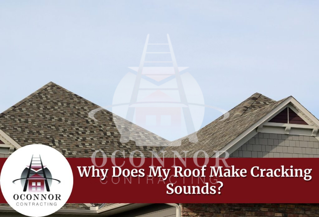 Why Does My Roof Make Cracking Sounds