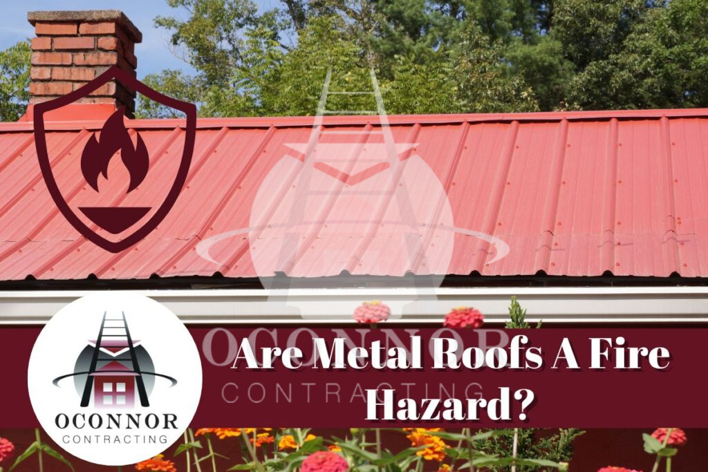 Are Metal Roofs A Fire Hazard?
