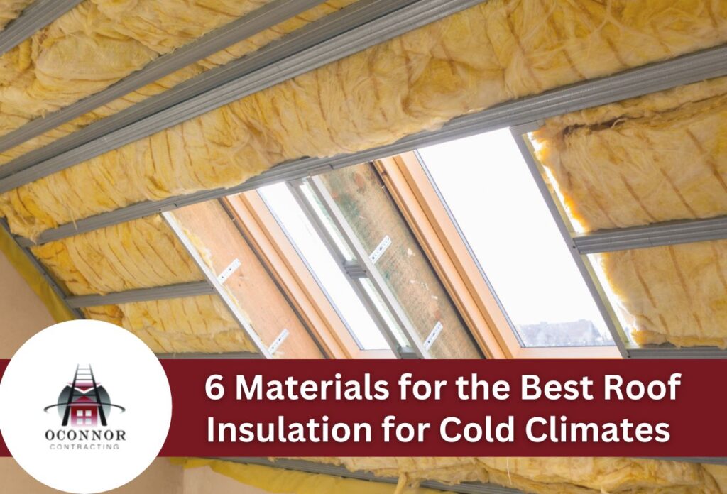 6 Materials for the Best Roof Insulation for Cold Climates