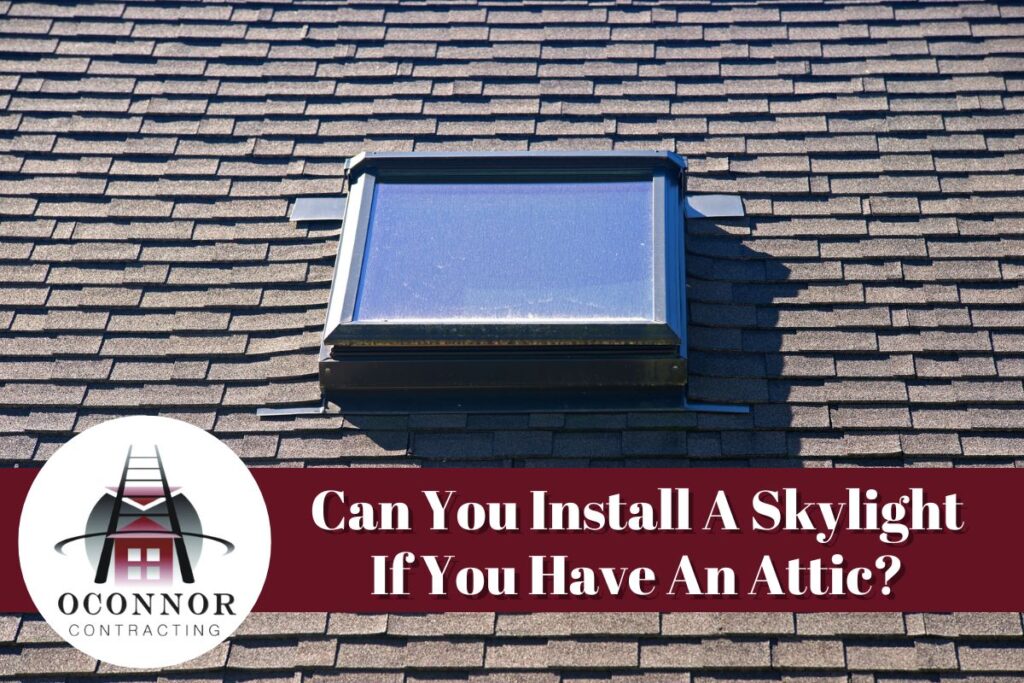 Can You Install A Skylight If You Have An Attic​