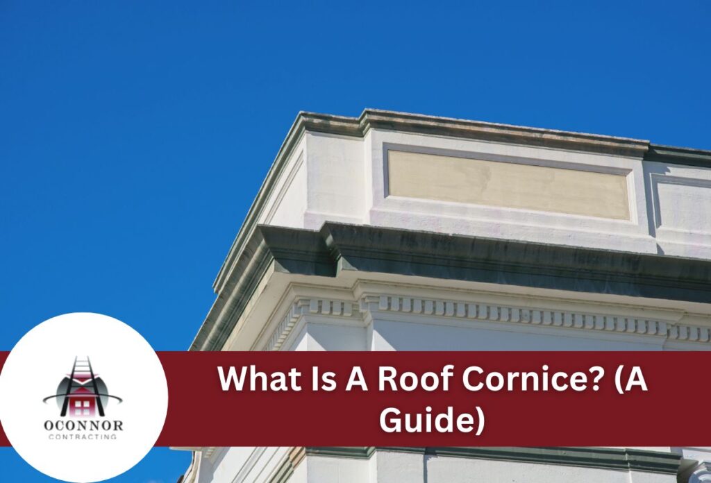 What Is A Roof Cornice A Guide