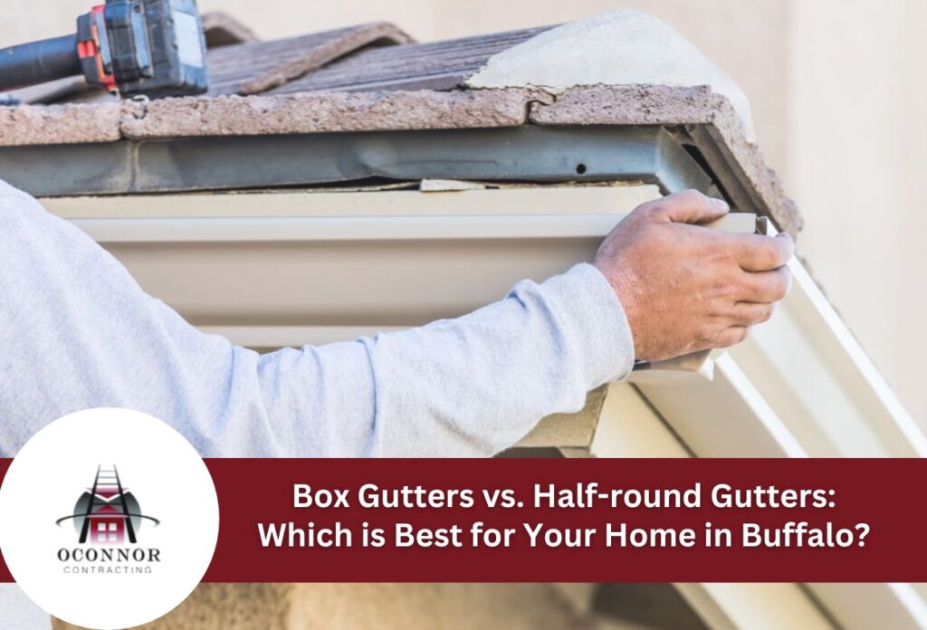 Box Gutters vs. Half-round Gutters: Which is Best for Your Home in Buffalo?