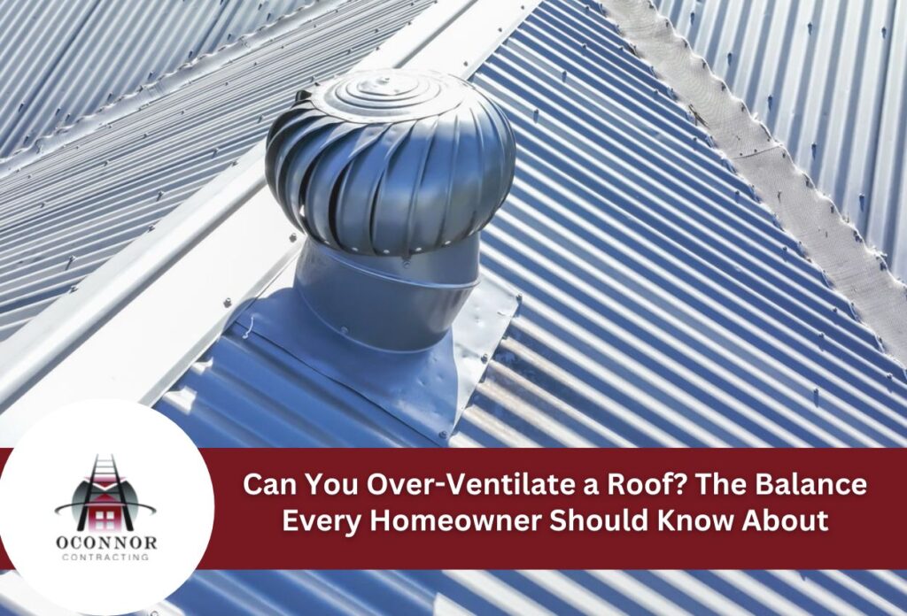 Can You Over-Ventilate a Roof? The Balance Every Homeowner Should Know About