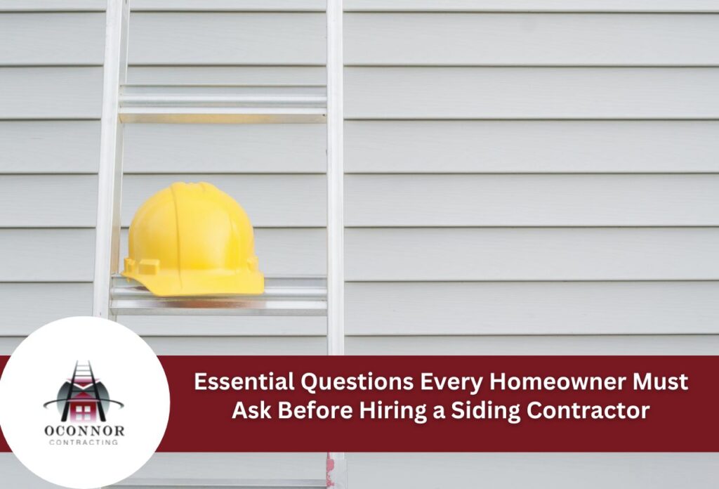 Essential Questions Every Homeowner Must Ask Before Hiring a Siding Contractor