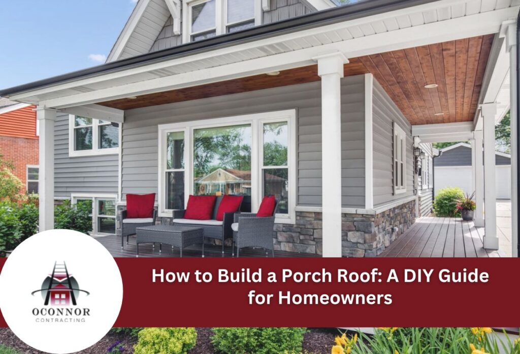 How to Build a Porch Roof: A DIY Guide
