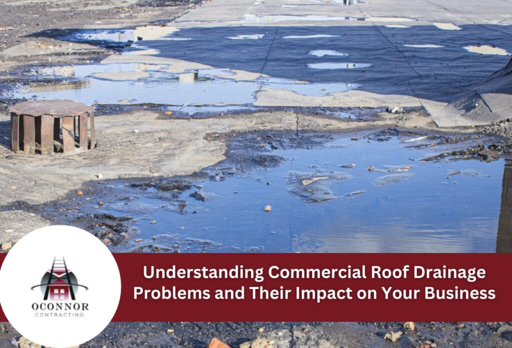 Understanding Commercial Roof Drainage Problems and Their Impact on Your Business