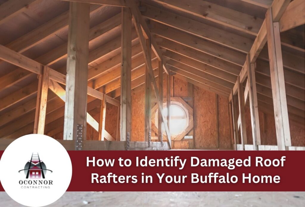 How to Identify Damaged Roof Rafters in Your Buffalo Home